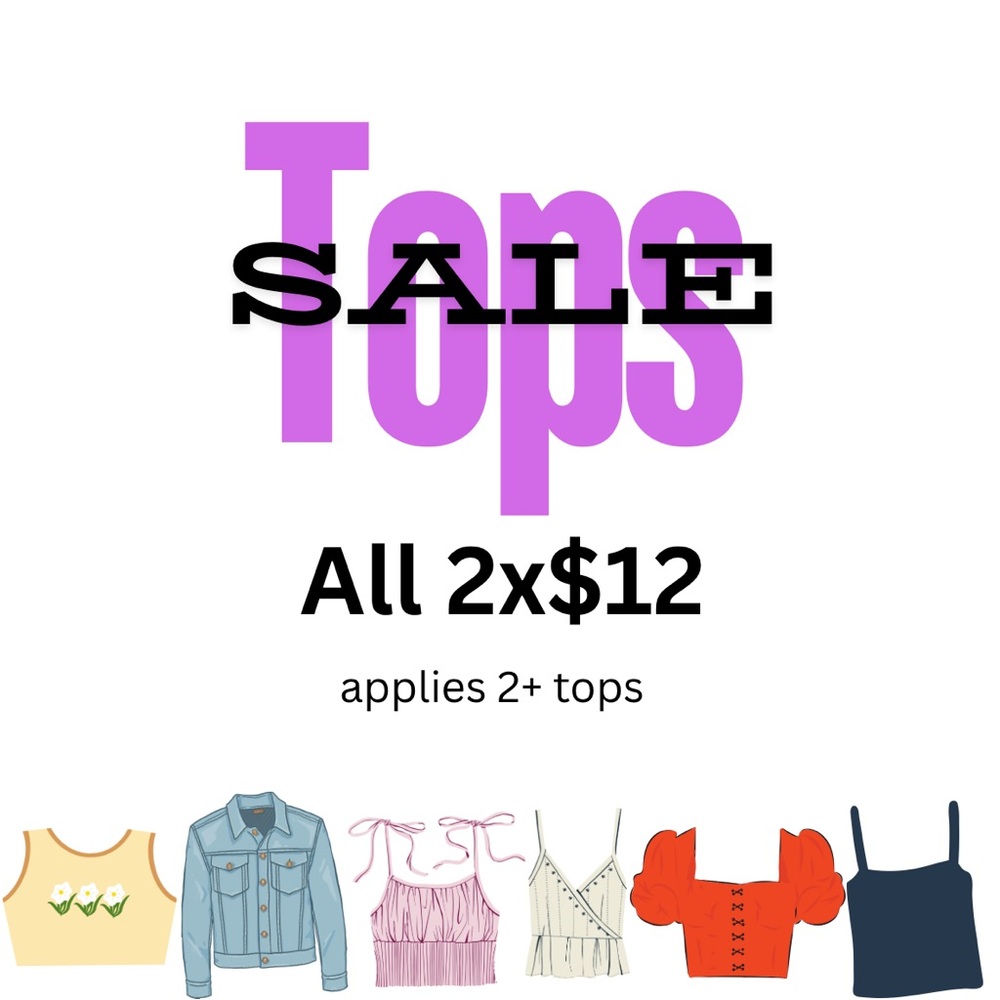 TOPS ONLY 2x$12